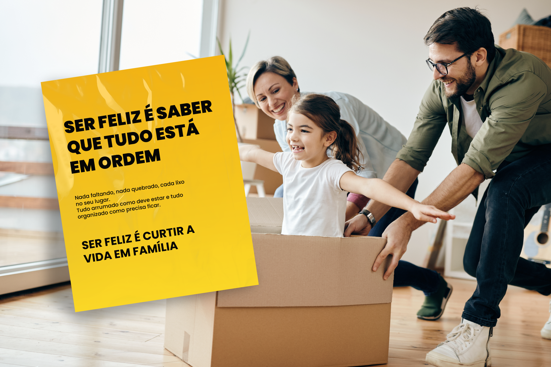 Ser Feliz é saber que tudo está em ordem: família organizada com sacos Feliz